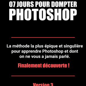 07 JOURS POUR DOMPTER PHOTOSHOP VERSION 3